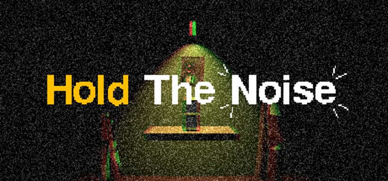 Hold The Noise Image