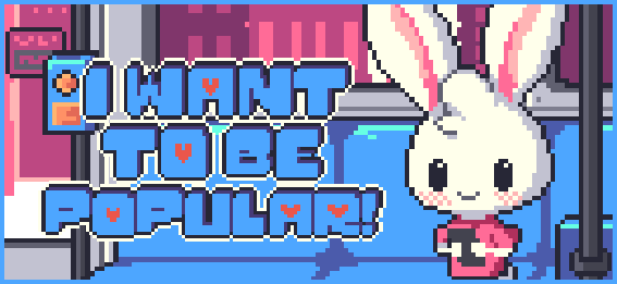 Games like I WANT TO BE POPULAR!