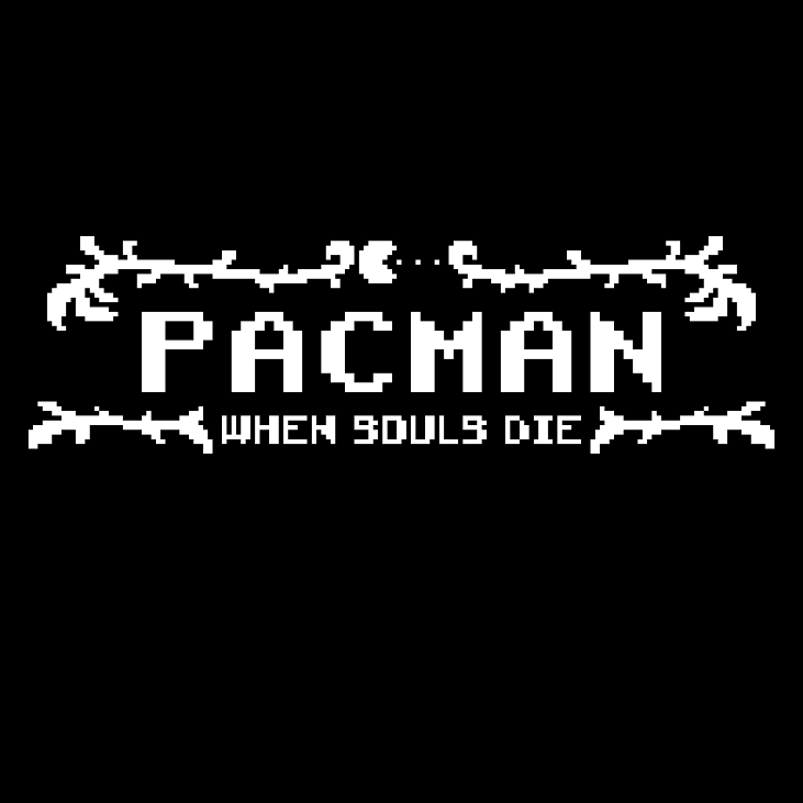 Games like Pacman: When Souls Die