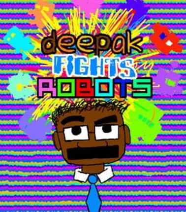 Deepak Fights Robots Image