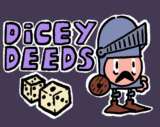 Dicey Deeds Image