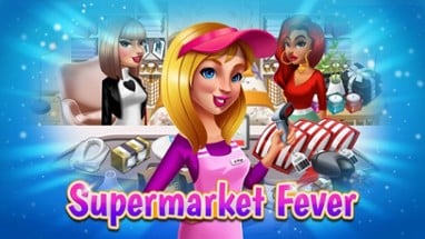 Supermarket Fever - Girls Game Image