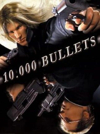 10,000 Bullets Game Cover