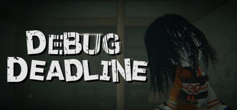 DEBUG DEADLINE Image
