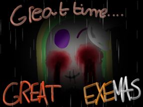 Great Time : Great EXEMAS!1! Image