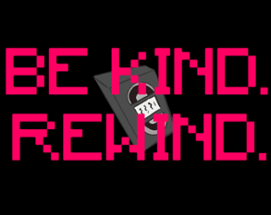 Be Kind. Rewind. Image