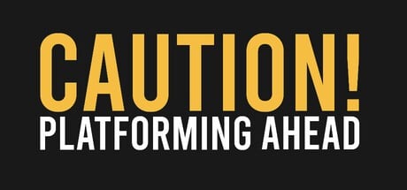 Games like Caution! Platforming Ahead