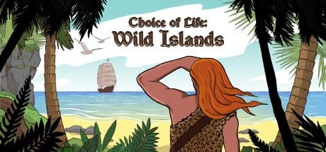 Games like Choice of Life: Wild Islands