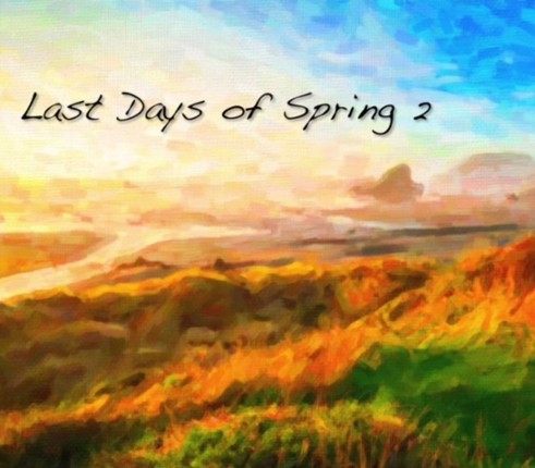 Last Days of Spring 2 Image