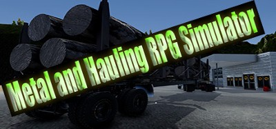 Metal and Hauling RPG Simulator Image