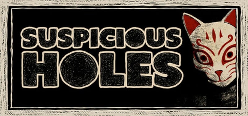 SUSPICIOUS HOLES Game Cover