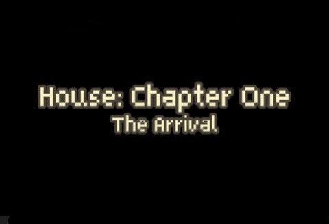 Games like House: The Arrival (Prologue)