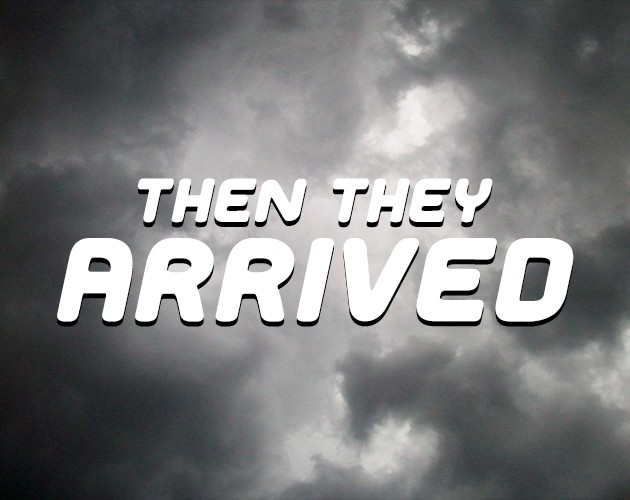 Games like Then They Arrived