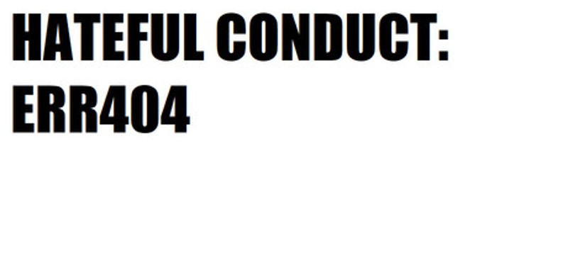 HATEFUL CONDUCT: ERR404 Image