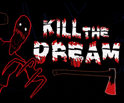 Games like Kill The Dream: First Nightmare