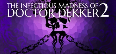 The Infectious Madness of Doctor Dekker 2 Image