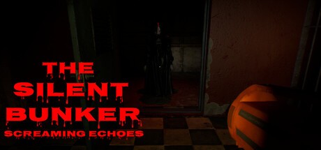 Games like THE SILENT BUNKER SCREAMING ECHOES