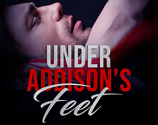 Under Addison's Feet: Book One Image