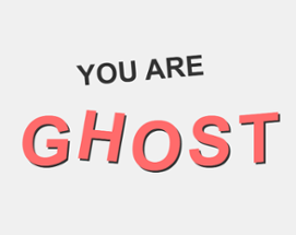 You Are GHOST Image