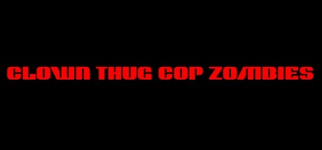 Games like Clown Thug Cop Zombies