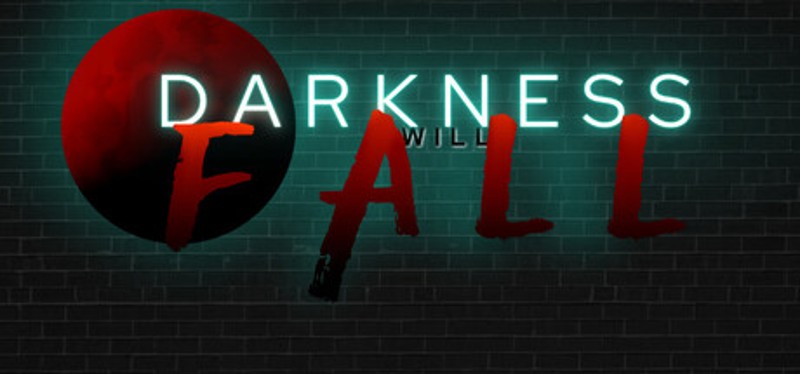 DARKNESS WILL FALL Image