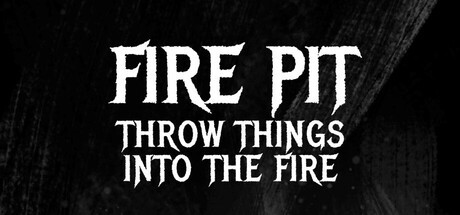 Games like Fire Pit: Throw Things Into The Fire