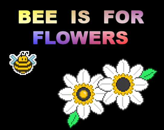 Bee Is For Flowers Image