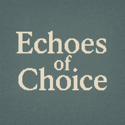 Echoes of Choice Image