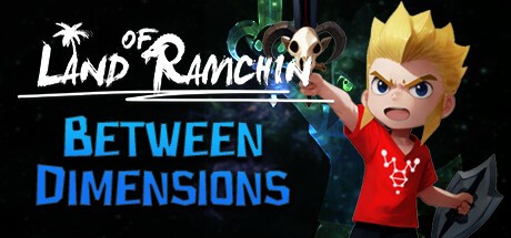 Games like Land of Ramchin Between Dimensions