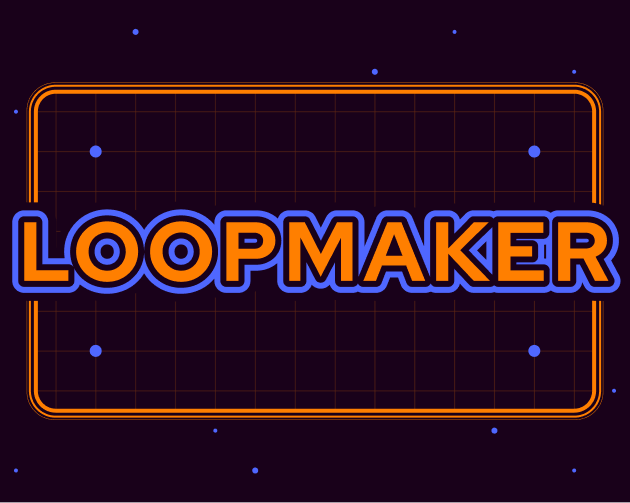 Games like loopmaker