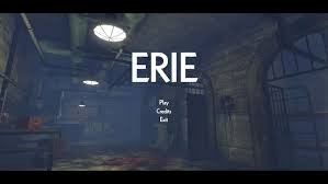 Games like ERIE (lost Horrorgame from Desura)