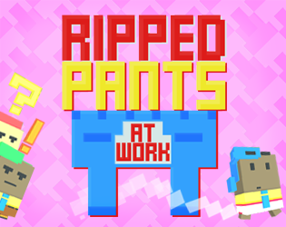 Games like Ripped Pants at Work