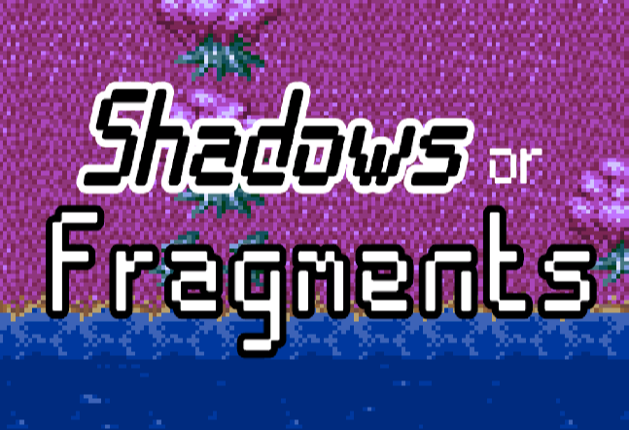 Shadows or Fragments Game Cover