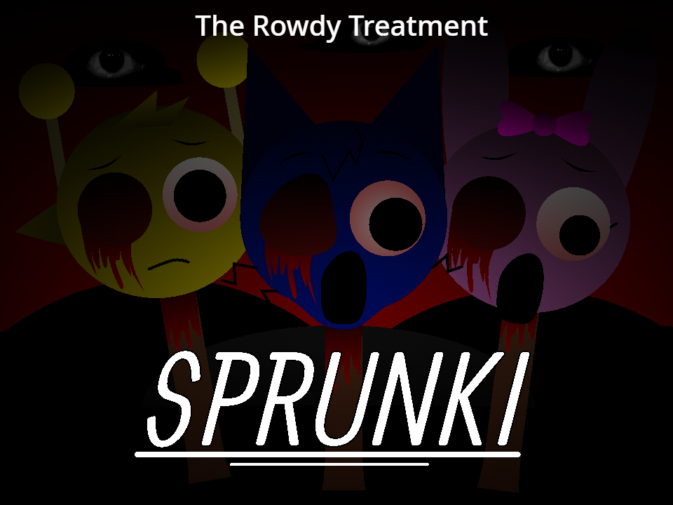 Games like Sprunki - The Rowdy Treatment