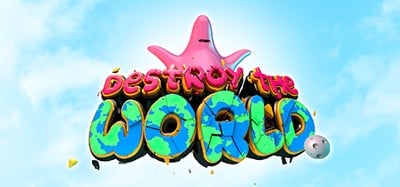 Destroy The World Image