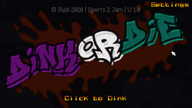 Dink or Die Image