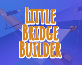 Little Bridge Builder Image