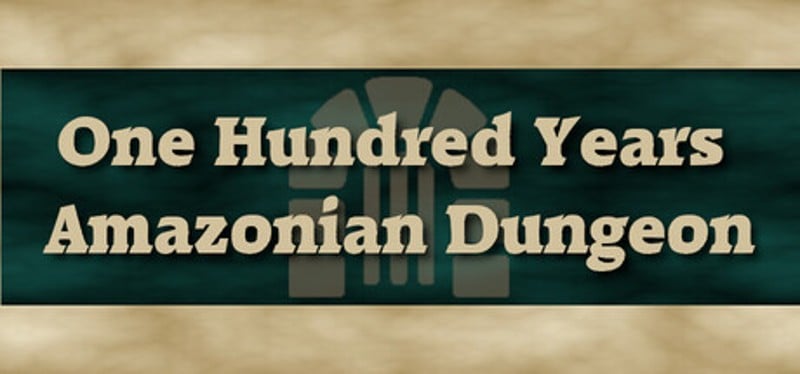 One Hundred Years Amazonian Dungeon Image
