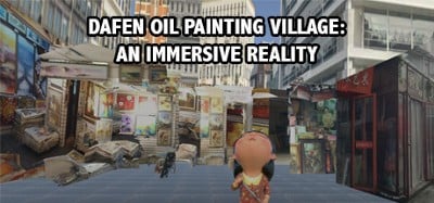 Dafen Oil Painting Village: An Immersive Reality Image