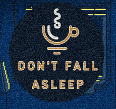 Don't fall asleep Image