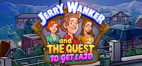 Games like Jerry Wanker and the Quest to get Laid
