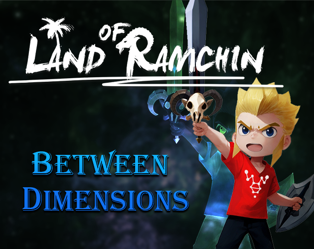 Games like Land of Ramchin Between Dimensions