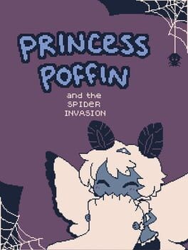 Games like Princess Poffin and the Spider Invasion