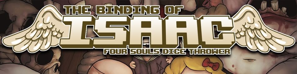 Games like The Binding of Isaac Four Souls Dice Thrower
