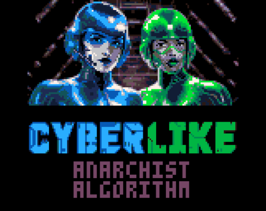 Cyberlike: Anarchist Algorithm Image