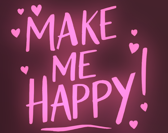 MAKE ME HAPPY! Image