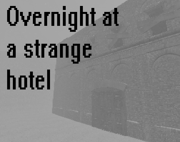 Games like Overnight at a strange hotel
