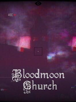 Games like Bloodmoon Church