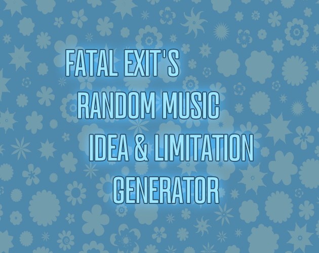 Games like Fatal Exit's Random Music Idea & Limitation Generator