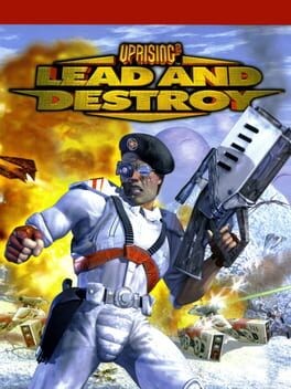 Games like Uprising 2: Lead and Destroy